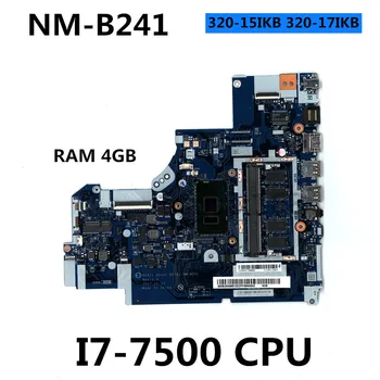 NM-B241 Para 320-15IKB 320-17IKB laptop placa-Mãe I7-7500U DDR4 (RAM 4g) FRU 5b20p25854 5b20n86271 5b20n86623 5b20n86510