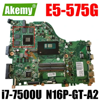 Para ACER Aspire E5-575G i7-7500U Notebook placa-mãe DAZAAMB16E0 SR2ZV N16P-GT-A2 DDR4 Laptop placa-Mãe