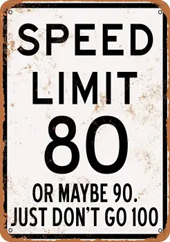 Limite de velocidade de 80 ou Talvez 90 Só não é 100 Vintage Estanho Sinal,Retro Metall Estanho Sinal de Parede Sinal 8X12inches 0