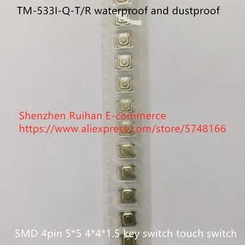Novo Original 100% TM-533I-Q-T/R impermeável e dustproof SMD 4pin 5*5 4*4*1.5 chave interruptor interruptor do toque